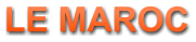 LE MAROC